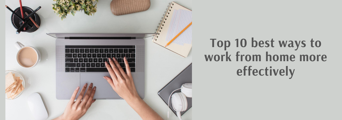 Top 10 best Ways to Work from Home More Effectively - Hullojobs